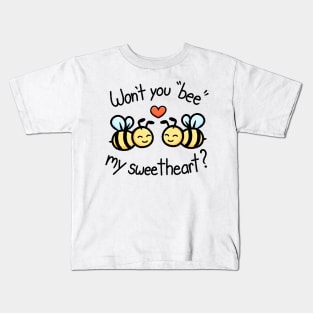 Won't you "bee" my sweetheart? Kids T-Shirt